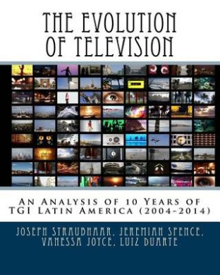 The Evolution of Television: An Analysis of 10 Years of Tgi Latin America (2004-2014) cover