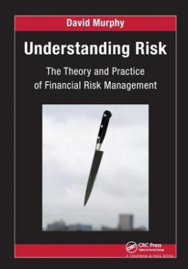 Understanding Risk: The Theory and Practice of Financial Risk Management cover