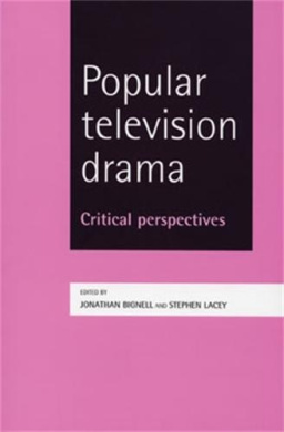Popular Television Drama: Critical Perspectives cover