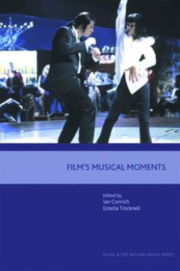 Film's Musical Moments (Music and the Moving Image) cover