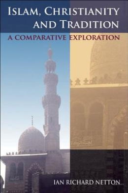Islam, Christianity and Tradition: A Comparative Exploration cover