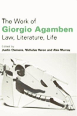 The Work of Giorgio Agamben: Law, Literature, Life cover