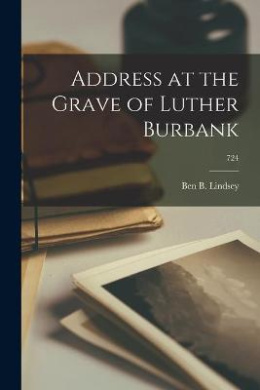 Address at the Grave of Luther Burbank; 724 cover