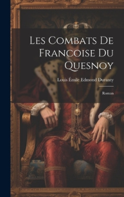Les Combats De Francoise Du Quesnoy: Roman cover