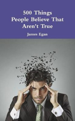 500 Things People Believe That Aren't True cover