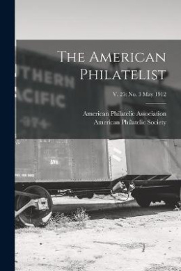 The American Philatelist; v. 25: no. 3 May 1912 cover