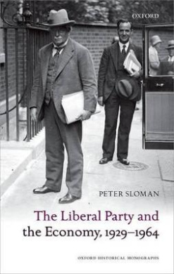 The Liberal Party and the Economy, 1929-1964 (Oxford Historical Monographs) cover
