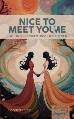 Nice to meet you/me: Wie Begegnungen unser ICH formen cover