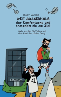 Weit auerhalb der Komfortzone und trotzdem nie am Ziel: Mehr von den DigITellers und dem Rest der coolen Gang cover