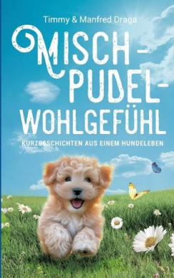 Mischpudelwohlgefhl: Kurzgeschichten aus einem Hundeleben cover