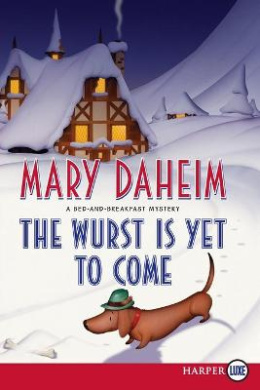 The Wurst Is Yet to Come (Bed-And-Breakfast Mysteries (Paperback)) cover