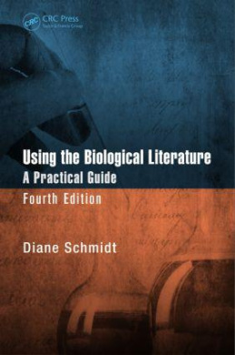 Using the Biological Literature: A Practical Guide, Fourth Edition cover