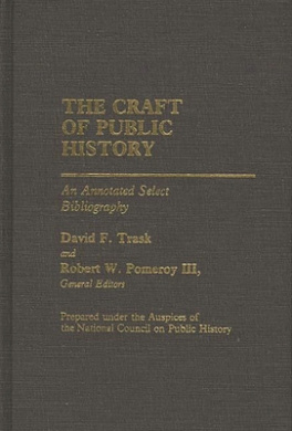 The Craft of Public History: An Annotated Select Bibliography cover