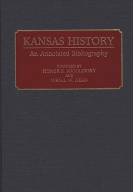 Kansas History: An Annotated Bibliography (Bibliographies of the States of the United States) cover
