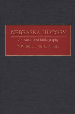 A Nebraska History: An Annotated Bibliography (Bibliographies of the States of the United States) cover