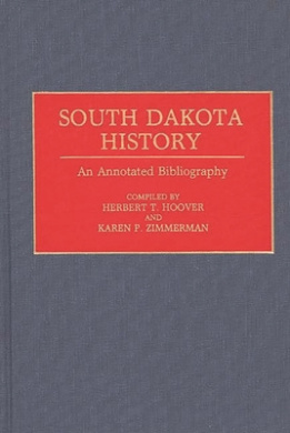 South Dakota History: An Annotated Bibliography (Bibliographies of the States of the United States) cover