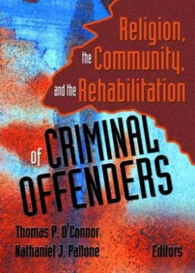 Religion, the Community, and the Rehabilitation of Criminal Offenders cover