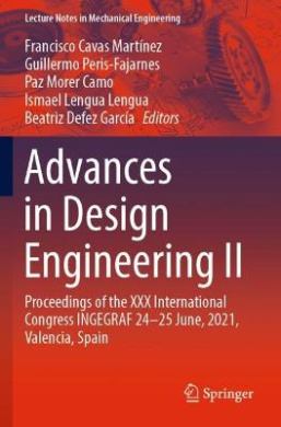 Advances in Design Engineering II: Proceedings of the XXX International Congress INGEGRAF, 24-25 June, 2021, Valencia, Spain (Lecture Notes in Mechanical Engineering) cover