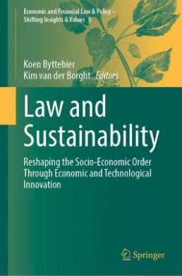 Law and Sustainability: Reshaping the Socio-Economic Order Through Economic and Technological Innovation (Economic and Financial Law & Policy - Shifting Insights & Values) cover