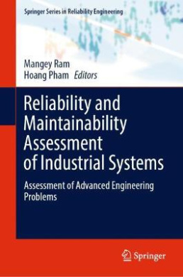 Reliability and Maintainability Assessment of Industrial Systems: Assessment of Advanced Engineering Problems (Springer Series in Reliability Engineering) cover