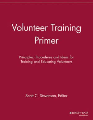 Volunteer Training Primer: Principles, Procedures and Ideas for Training and Educating Volunteers (The Volunteer Management Report) cover