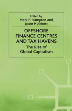 Offshore Finance Centres and Tax Havens: The Rise of Global Capital cover