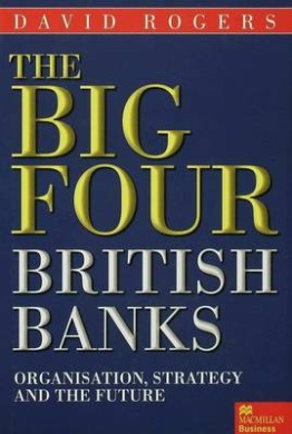 The Big Four British Banks: Organisation, Strategy and the Future cover