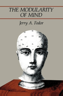 The Modularity of Mind: An Essay on Faculty Psychology cover