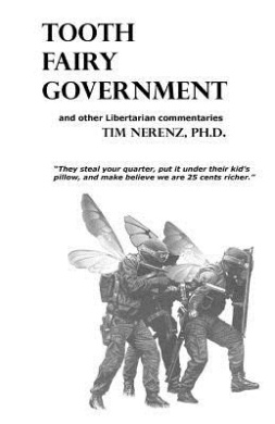 Tooth Fairy Government: and other Libertarian Commentaries cover