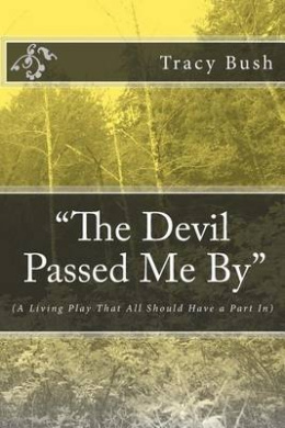 "The Devil Passed Me By": (A Living Play That All Should Have a Part In) cover