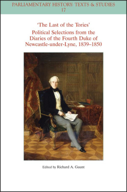 The Last of the Tories Political Selections from the Diaries of the Fourth Duke of Newcastle-Under-Lyne, 1839 - 1850 cover