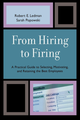 From Hiring to Firing: A Practical Guide to Selecting, Motivating, and Retaining the Best Employees cover