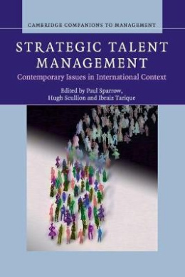 Strategic Talent Management: Contemporary Issues in International Context (Cambridge Companions to Management) cover