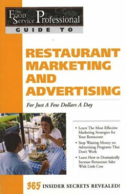 Food Service Professionals Guide to Restaurant Marketing and Advertising: For Just a Few Dollars a Day cover