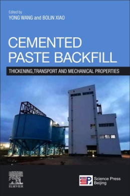Cemented Paste Backfill: Thickening, Transport and Mechanical Properties cover