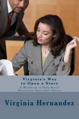 Virginia's Way to Open a Store: A Workbook to Help Retail Businesses Open their Stores cover