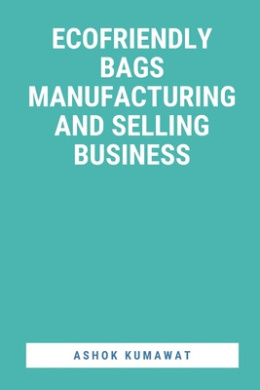 EcoFriendly Bags Manufacturing and Selling Business cover