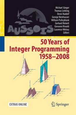50 Years of Integer Programming 1958-2008: From the Early Years to the State-Of-The-Art cover