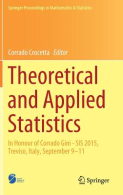 Theoretical and Applied Statistics: In Honour of Corrado Gini - SIS 2015, Treviso, Italy, September 9-11 (Springer Proceedings in Mathematics & Statistics) cover