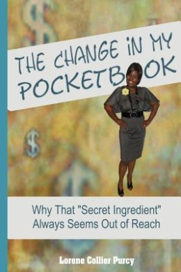 The Change in My Pocketbook: Why That "Secret Ingredient" Always Seems Out of Reach cover
