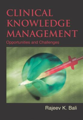 Clinical Knowledge Management: Opportunities and Challenges cover
