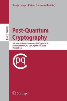 Post-Quantum Cryptography: 9th International Conference, PQCrypto 2018, Fort Lauderdale, FL, USA, April 9-11, 2018, Proceedings (Lecture Notes in Computer Science) cover
