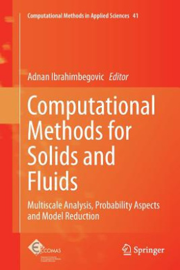 Computational Methods for Solids and Fluids: Multiscale Analysis, Probability Aspects and Model Reduction (Computational Methods in Applied Sciences) cover