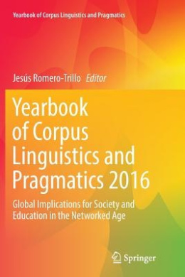 Yearbook of Corpus Linguistics and Pragmatics 2016: Global Implications for Society and Education in the Networked Age (Yearbook of Corpus Linguistics and Pragmatics) cover