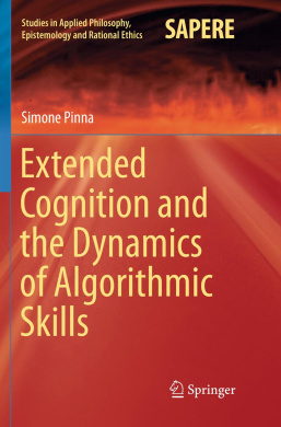 Extended Cognition and the Dynamics of Algorithmic Skills (Studies in Applied Philosophy, Epistemology and Rational Ethics) cover