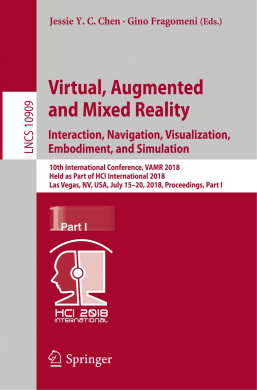 Virtual, Augmented and Mixed Reality: Interaction, Navigation, Visualization, Embodiment, and Simulation: 10th International Conference, VAMR 2018, Held as Part of HCI International 2018, Las Vegas, NV, USA, July 15-20, 2018, Proceedings, Part I (Informat cover