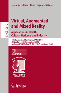 Virtual, Augmented and Mixed Reality: Applications in Health, Cultural Heritage, and Industry: 10th International Conference, VAMR 2018, Held as Part of HCI International 2018, Las Vegas, NV, USA, July 15-20, 2018, Proceedings, Part II (Information System cover