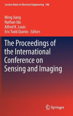 The Proceedings of the International Conference on Sensing and Imaging: Chengdu University of Information Technology, Chengdu, Sichuan, China, on June 5-7, 2017 (Lecture Notes in Electrical Engineering) cover
