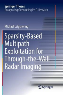 Sparsity-Based Multipath Exploitation for Through-the-Wall Radar Imaging (Springer Theses) cover