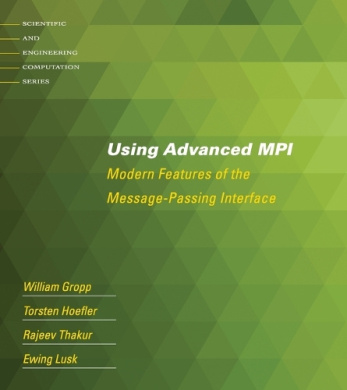 Using Advanced MPI: Modern Features of the Message-Passing Interface (Scientific and Engineering Computation) cover